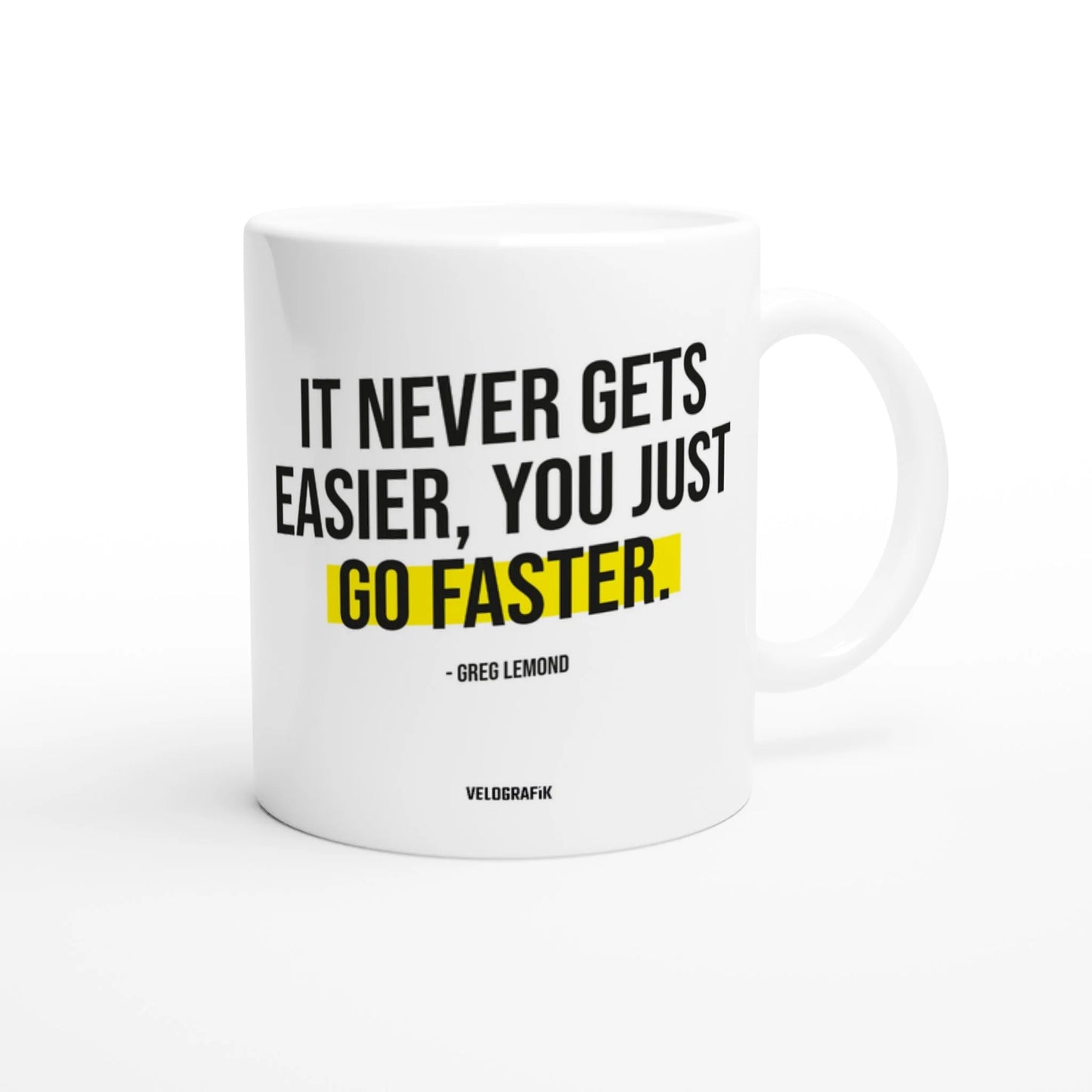Velografik It never gets easier, you just go faster - Greg LeMond Cycling Quote Krus - Hvid