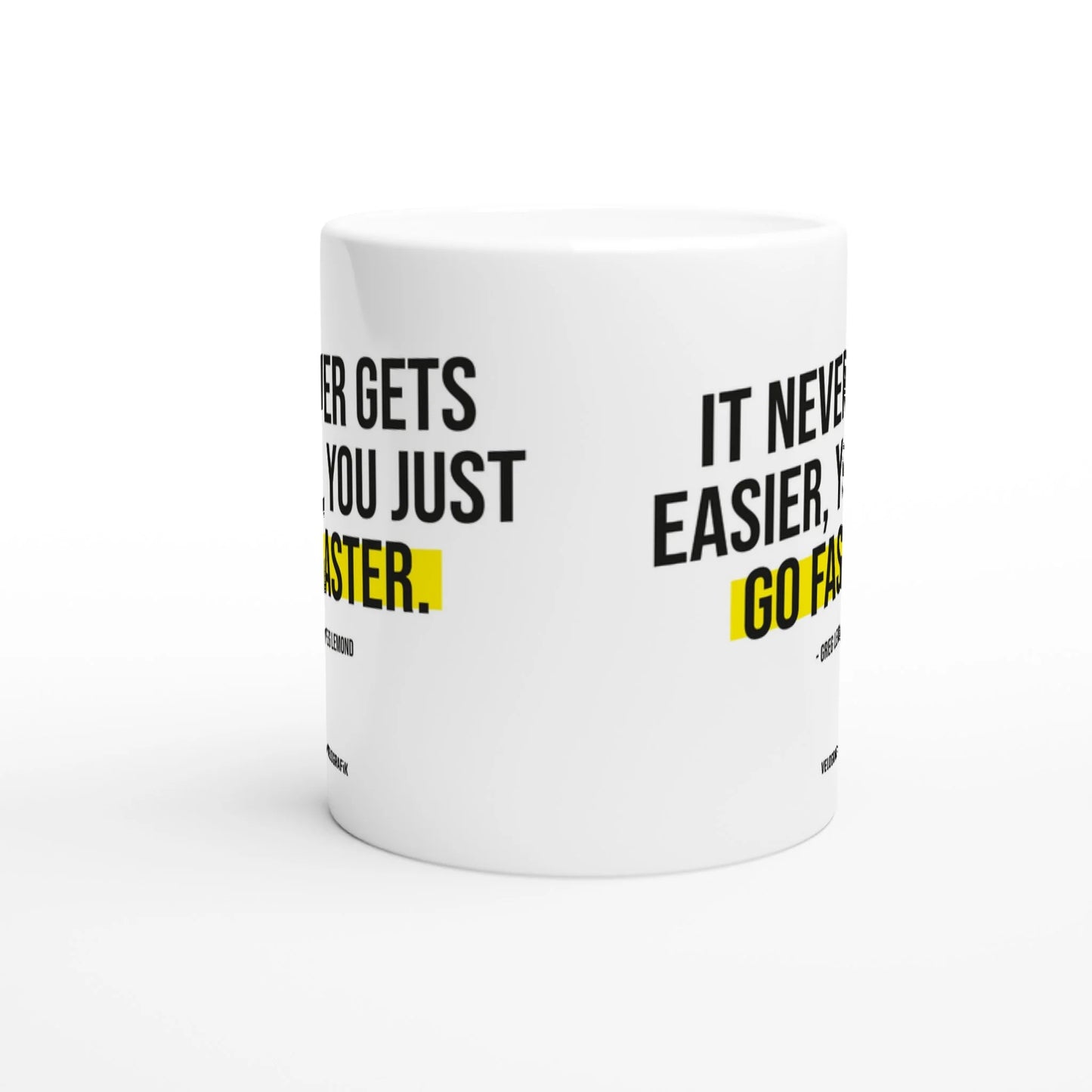 Velografik It never gets easier, you just go faster - Greg LeMond Cycling Quote Krus - Hvid