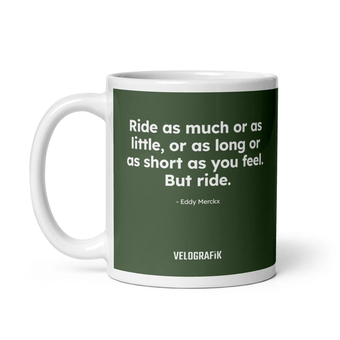 Velografik Ride as much or as little, or as long or as short as you feel. But ride - Eddy Merckx Cycling Quote krus