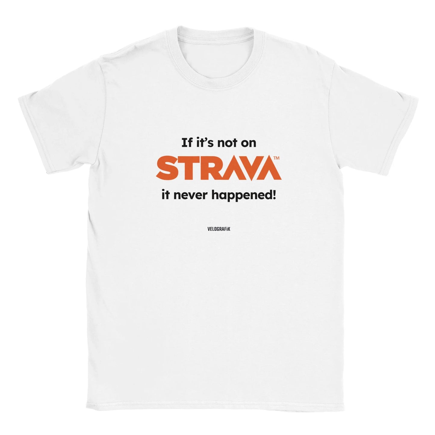 Velografik If it's Not on Strava, it Never Happened Unisex Cycling T-Shirt - Hvid