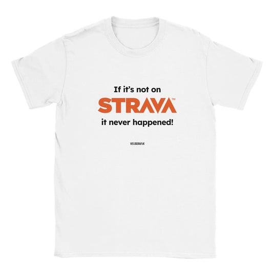Velografik If it's Not on Strava, it Never Happened Unisex Cycling T-Shirt - Hvid
